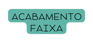 ACABAMENTO FAIXA